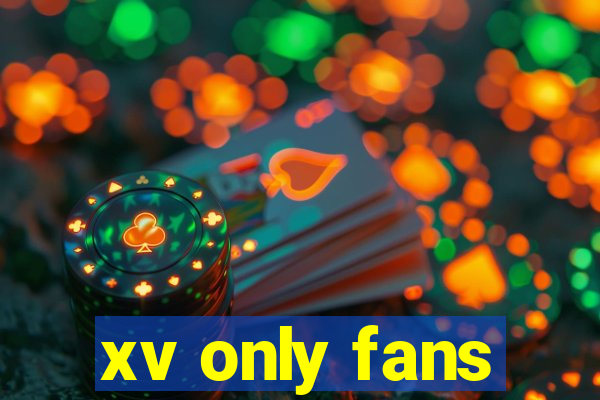 xv only fans